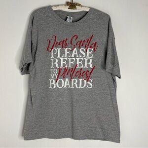 Christmas T-shirt Dear Santa Please Refer To My Pinterest Board Funny Gray XL